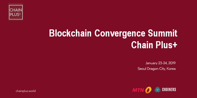 Blockchain Convergence Summit - Chain Plus+ 2019